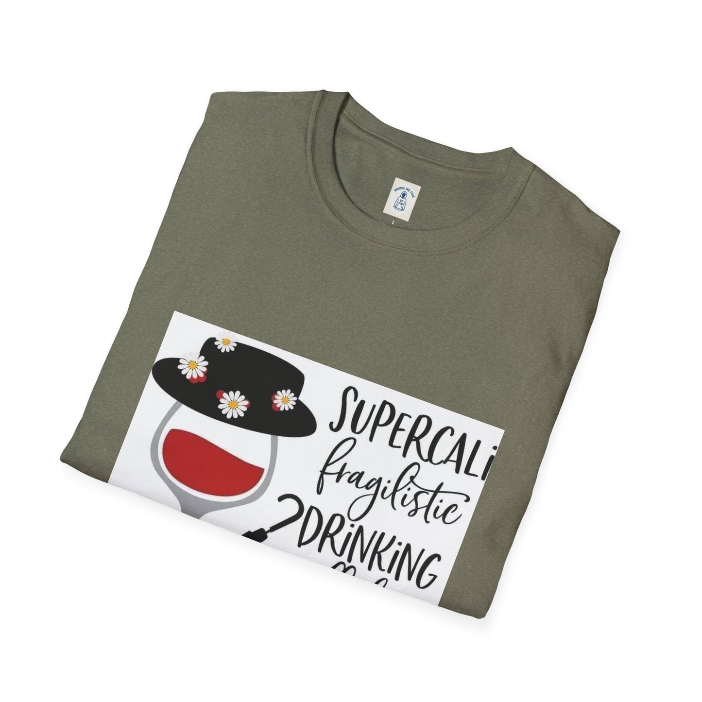 The Supercalifragilistic Drinking All Day Docious - Unisex Softstyle T-Shirt