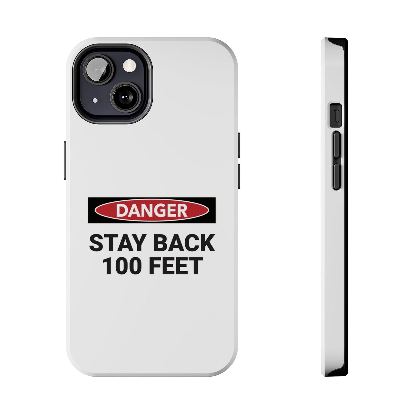 Danger Stay Back 100 Feet - Tough iPhone Cases - Choose your Size