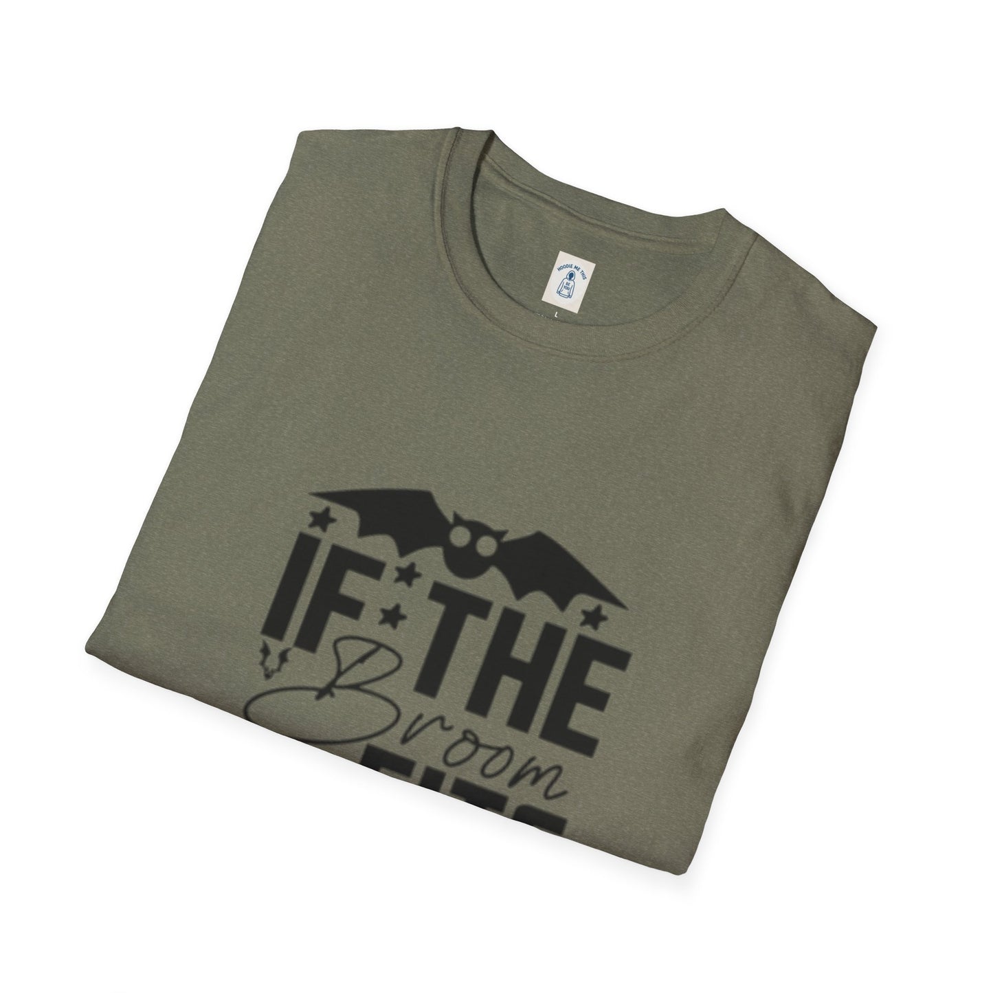 If The Broom Fits Ride It - Unisex Softstyle T-Shirt