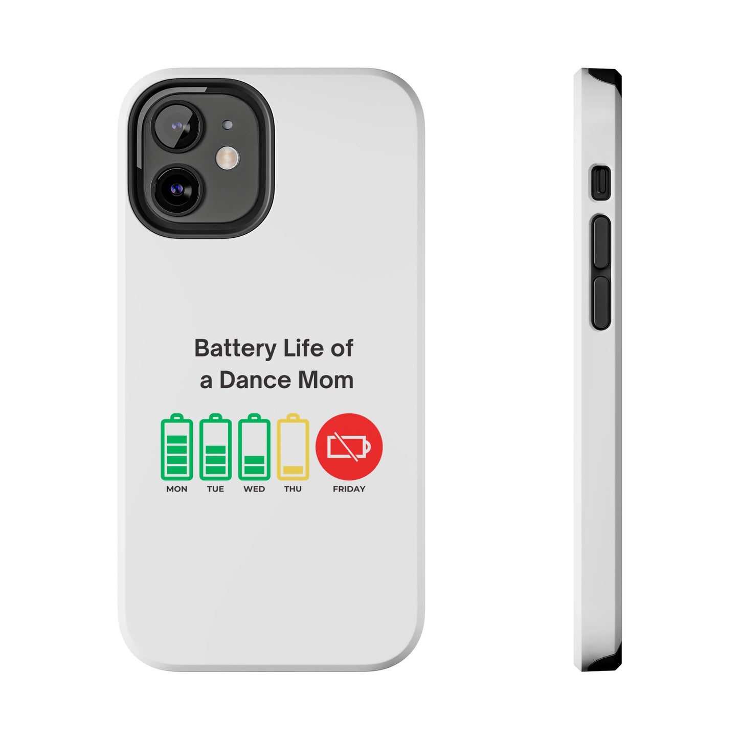Battery Life of a Dance Mom - Tough iPhone Cases - Choose your Size