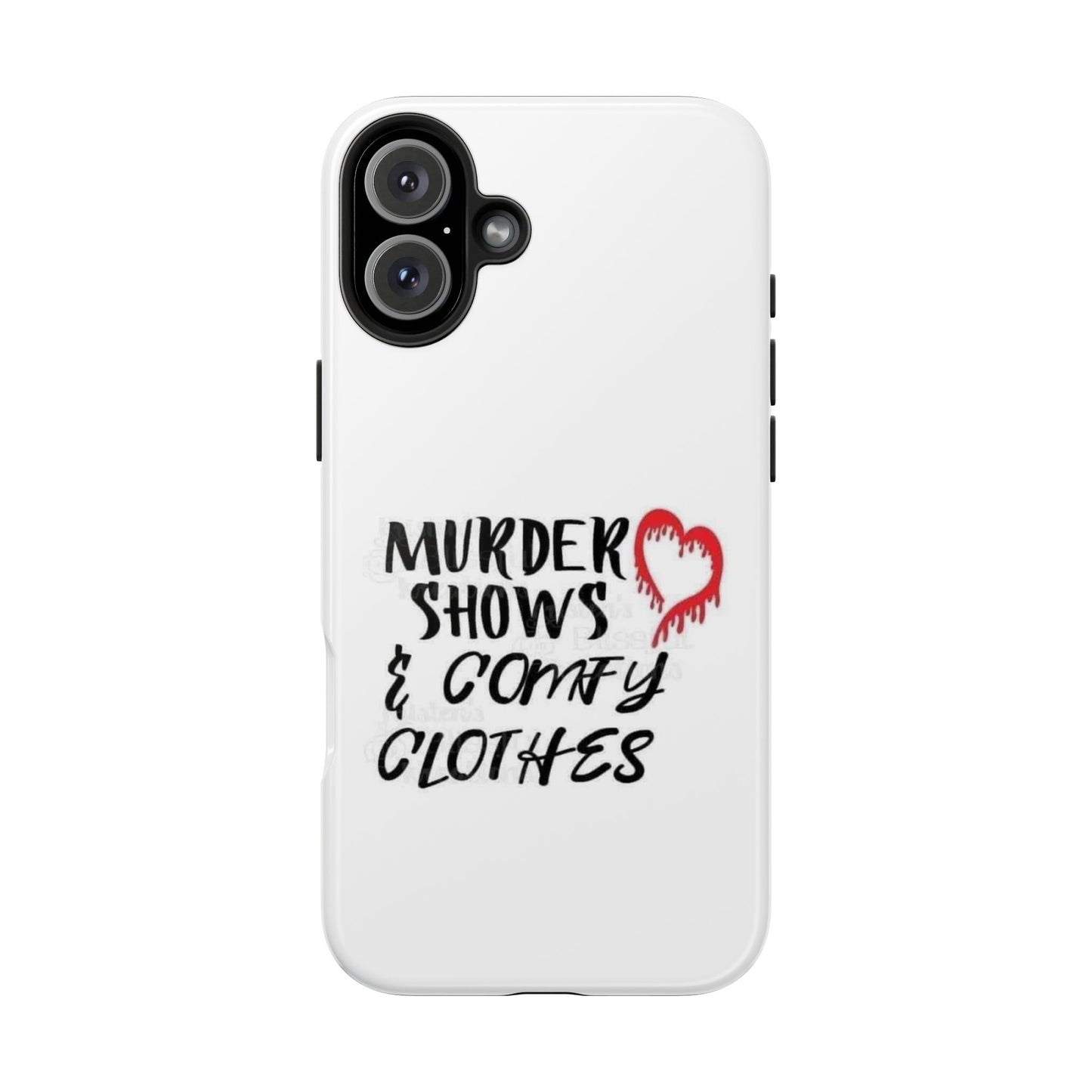 Murder Shows & Comfy Clothes - Tough iPhone Cases - Choose your Size