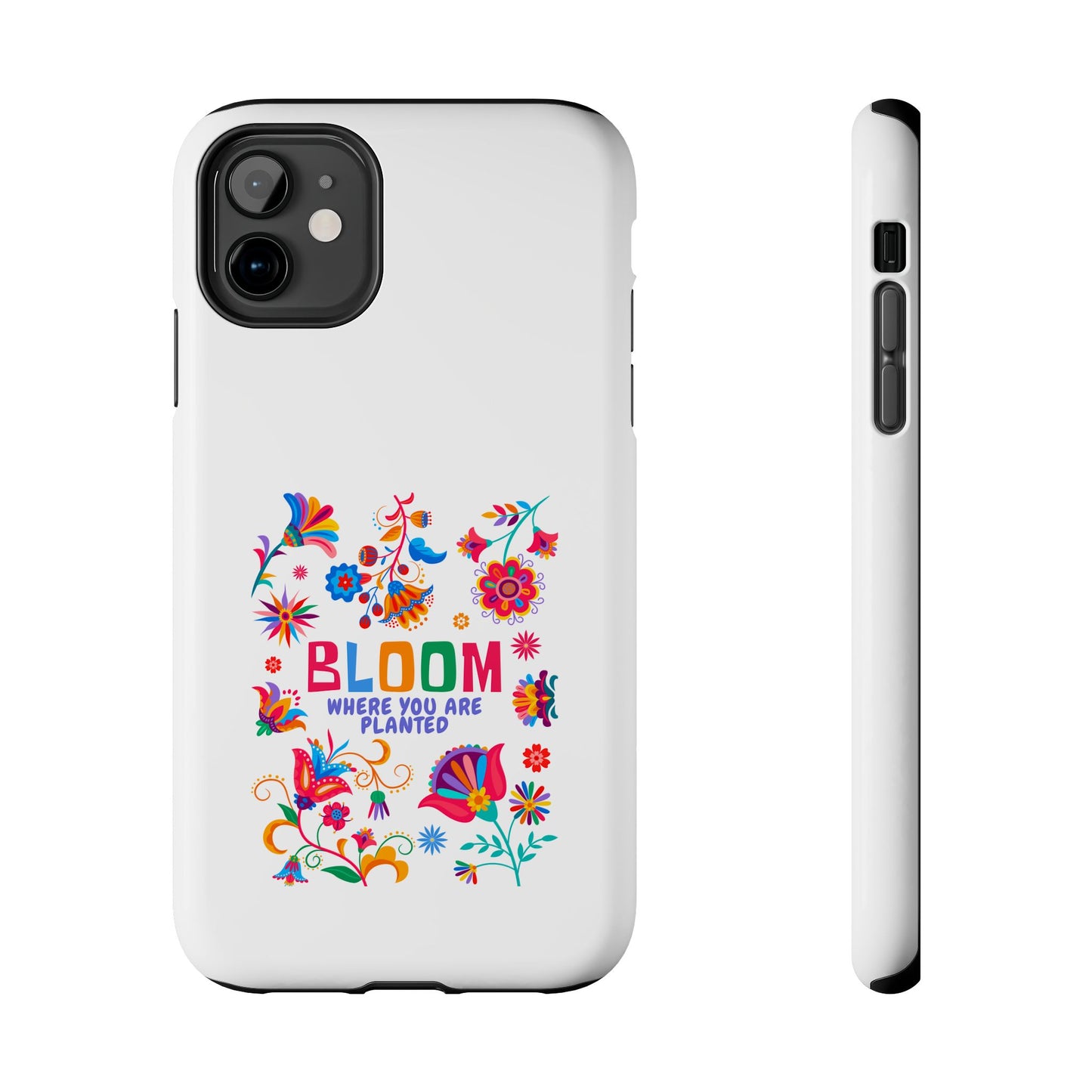 Bloom Where You are Planted - Tough iPhone Cases - Choose your Size