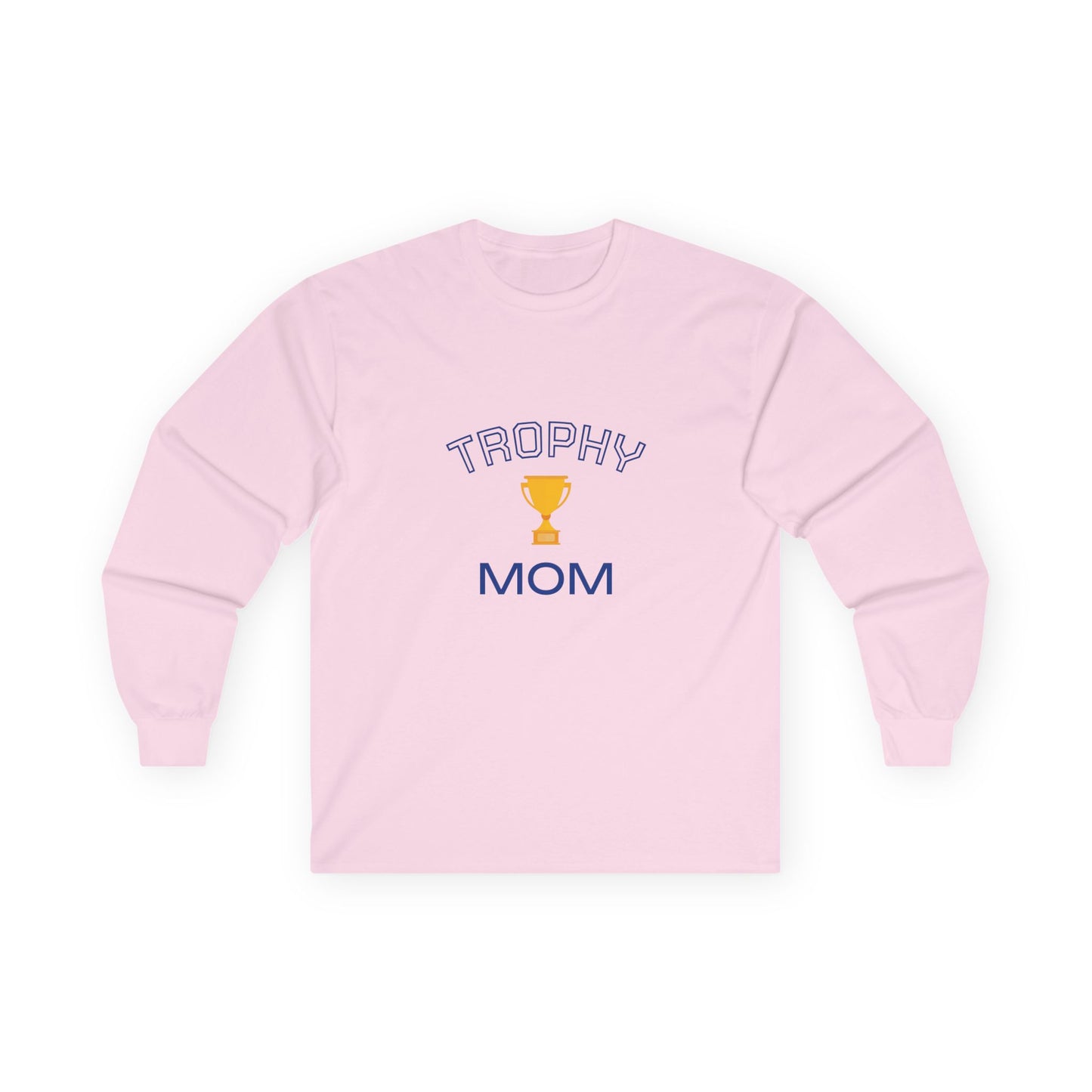 Trophy Mom - Long Sleeve Cotton Tee, Gift for Mom’s Birthday, casual Unisex Top