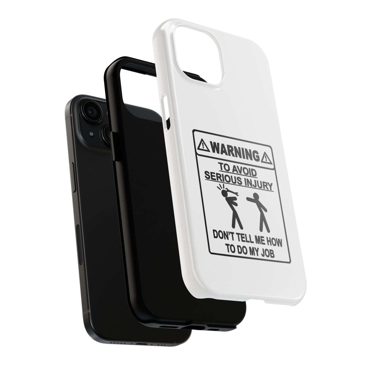WARNING TO AVOID SERIOUS INJURY DON’T TELL MEMHOW TO DO MY JOB - Tough iPhone Cases - Choose your Size