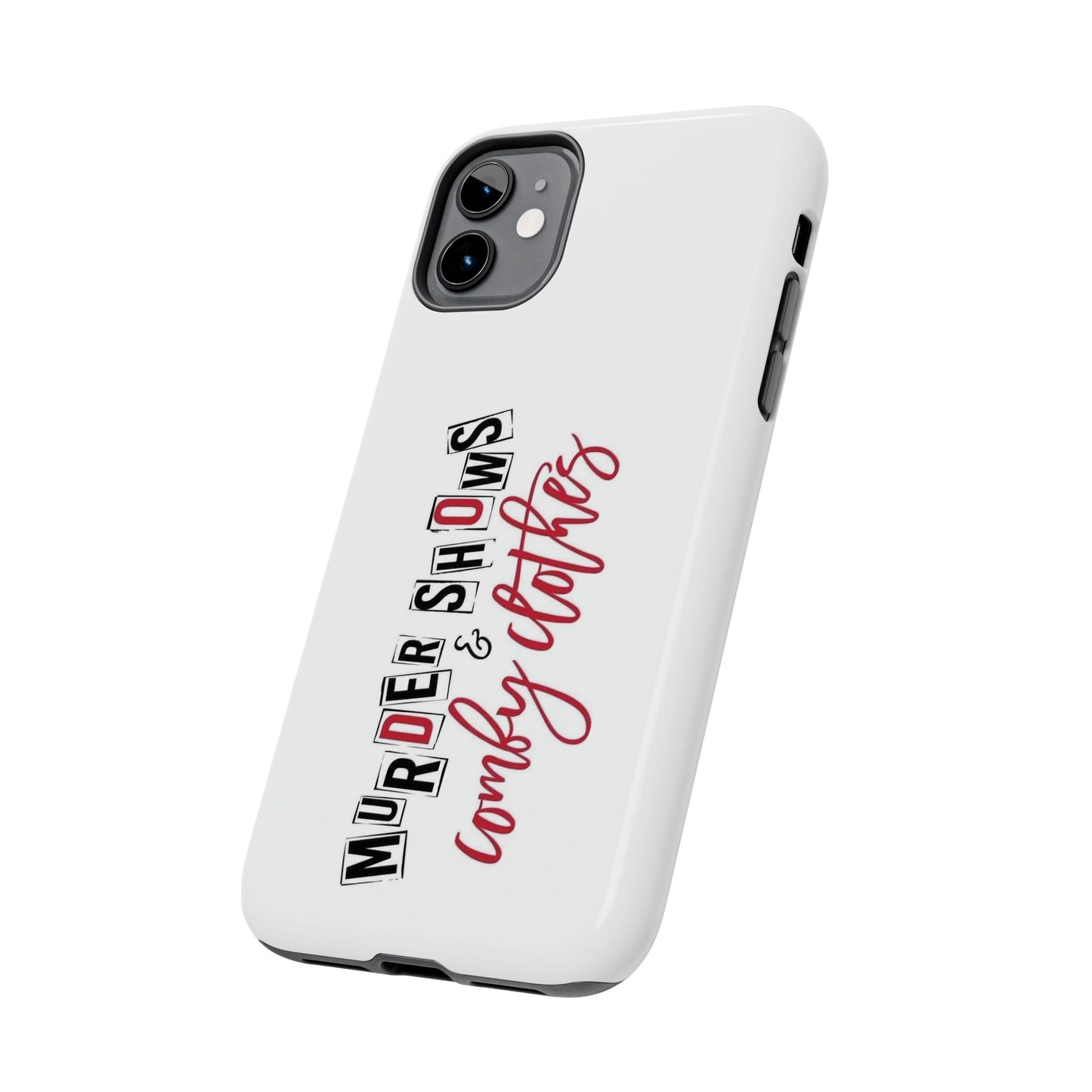 MURDER SHOWS & comfy clothes - Tough iPhone Cases - Choose your Size