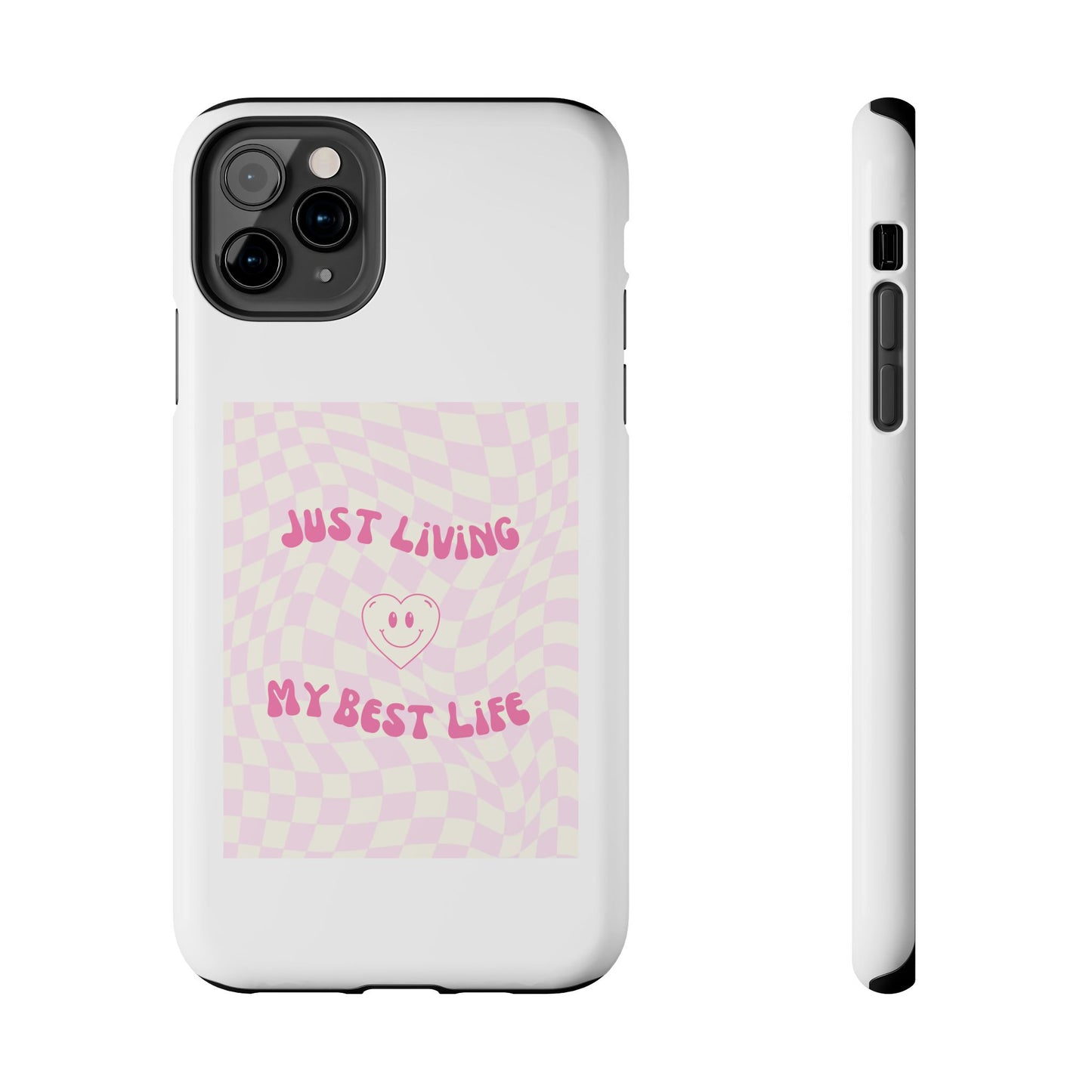 Just Living My Best Life - Tough iPhone Cases - Choose your Size