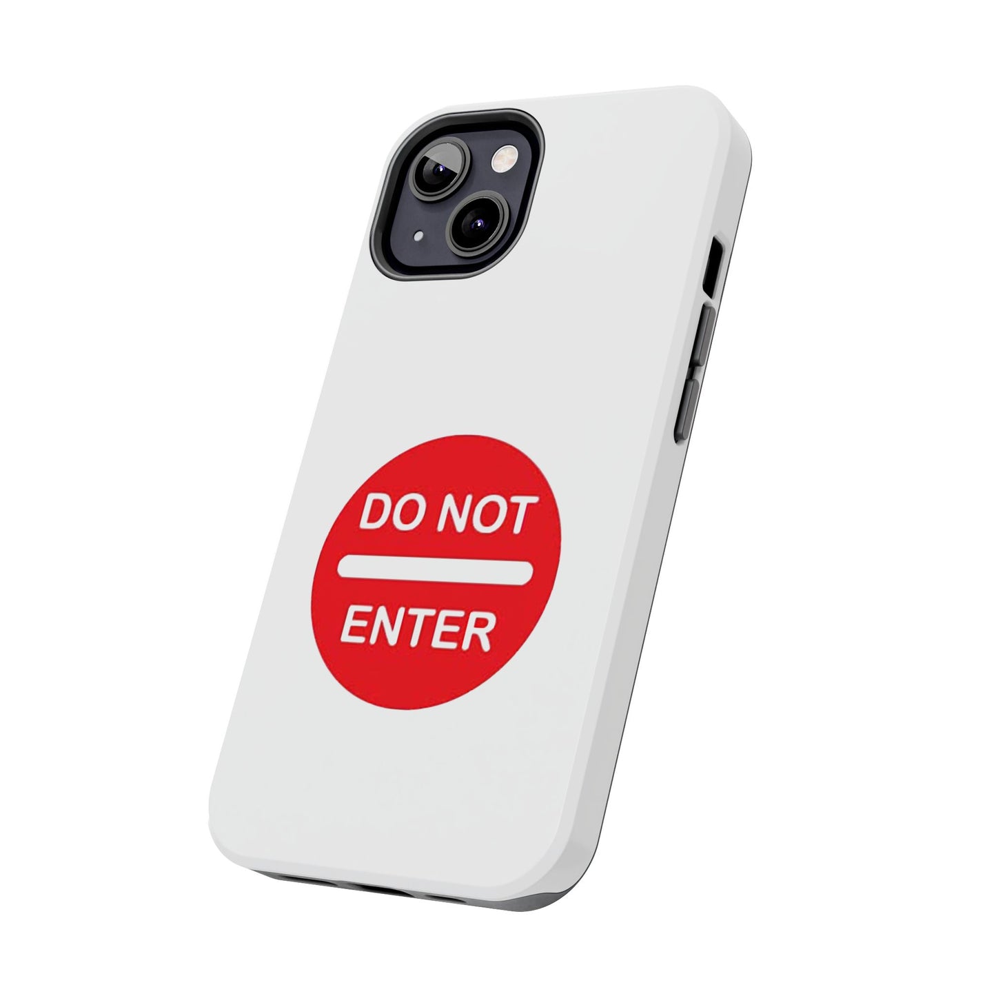 Do Not Enter - Tough iPhone Cases - Choose your Size