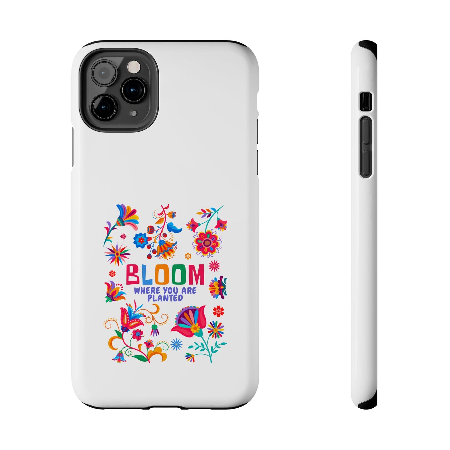 Bloom Where You are Planted - Tough iPhone Cases - Choose your Size