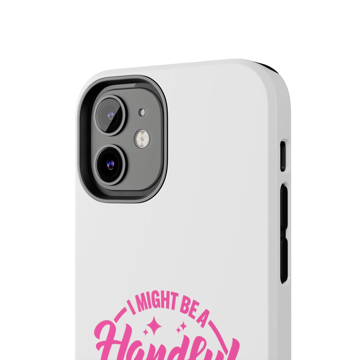I MIGHT BE A Handful BUT SO IS THIS Ass - Tough iPhone Cases - Choose your Size