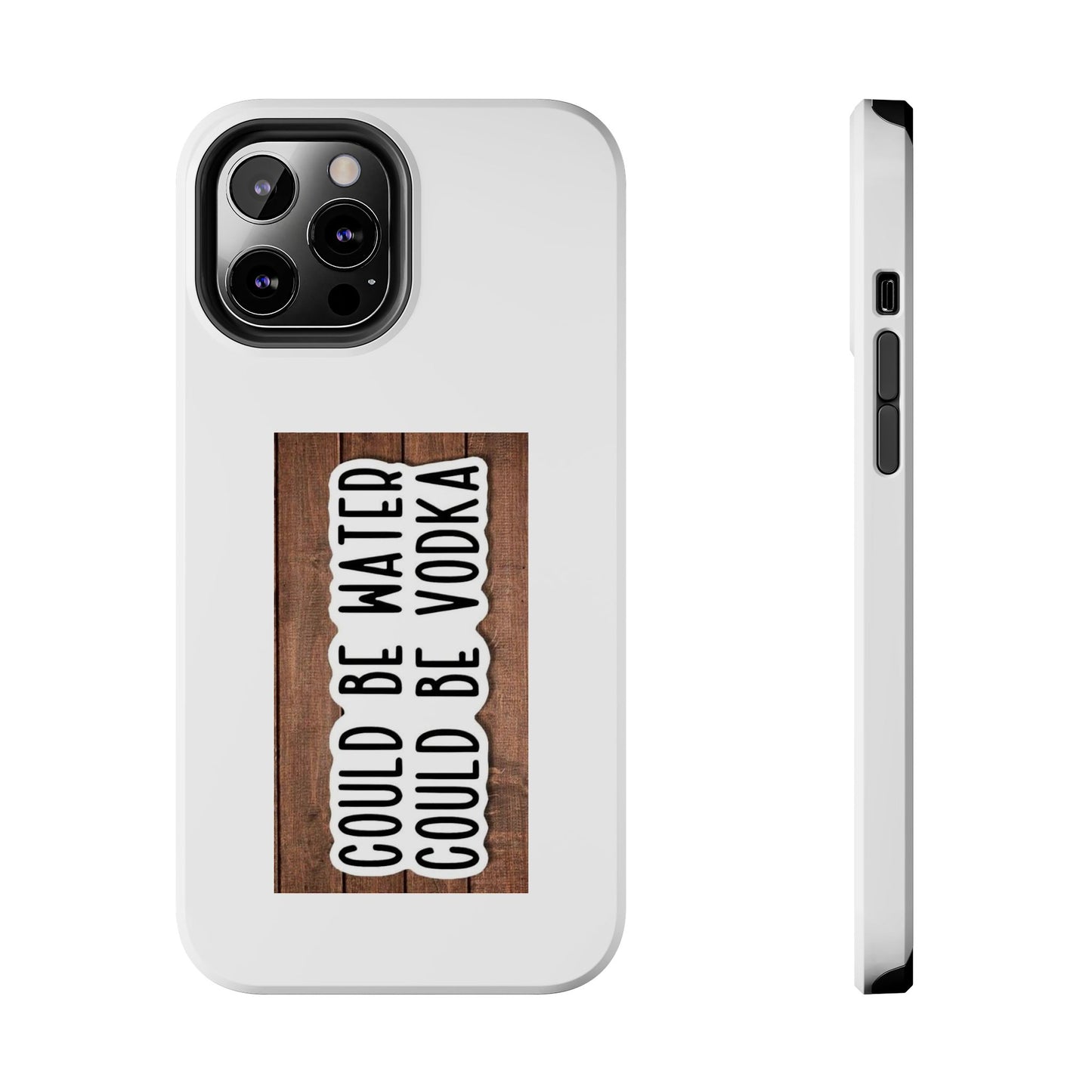 COULD BE WATER CLULD BE VODKA - Tough iPhone Cases - Choose your Size