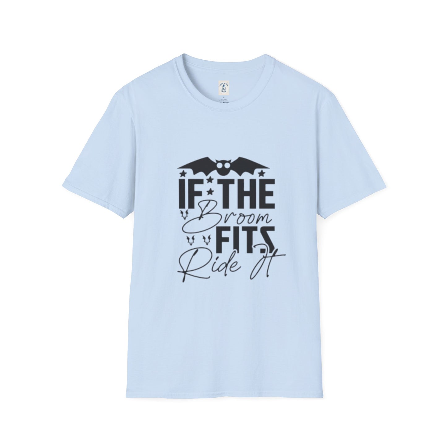 If The Broom Fits Ride It - Unisex Softstyle T-Shirt