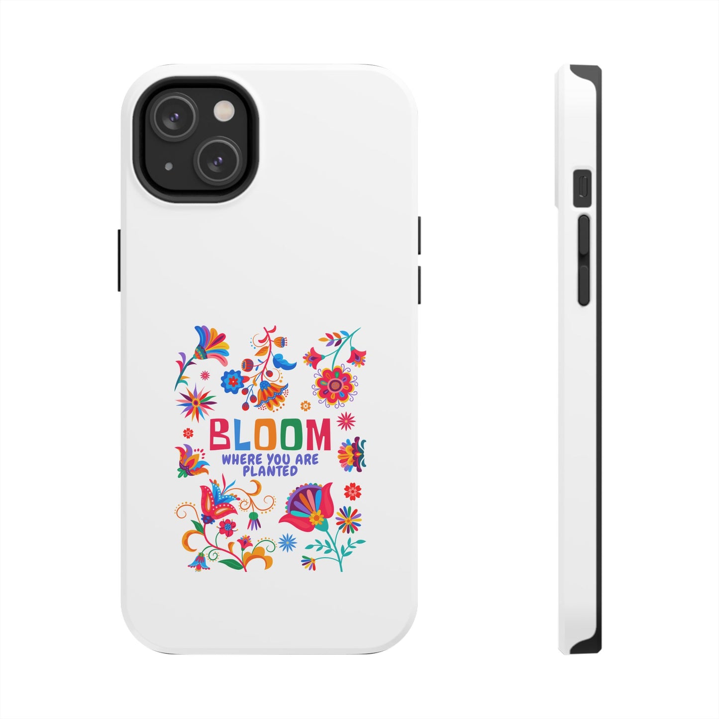 Bloom Where You are Planted - Tough iPhone Cases - Choose your Size