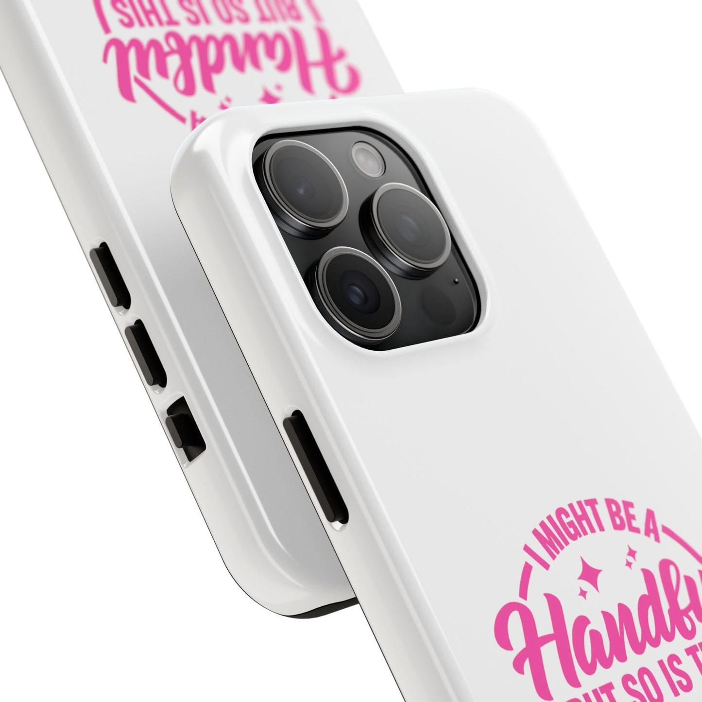 I MIGHT BE A Handful BUT SO IS THIS Ass - Tough iPhone Cases - Choose your Size
