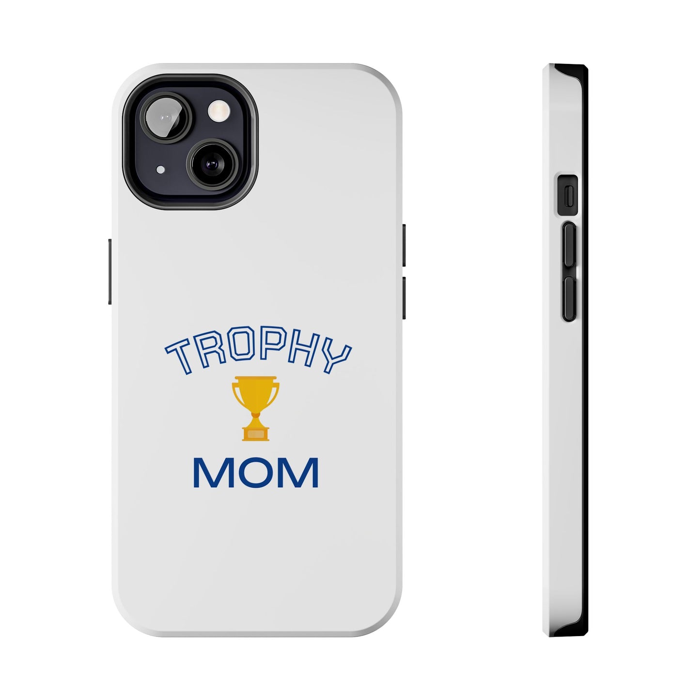 Trophy Mom - Tough iPhone Cases - Choose your Size