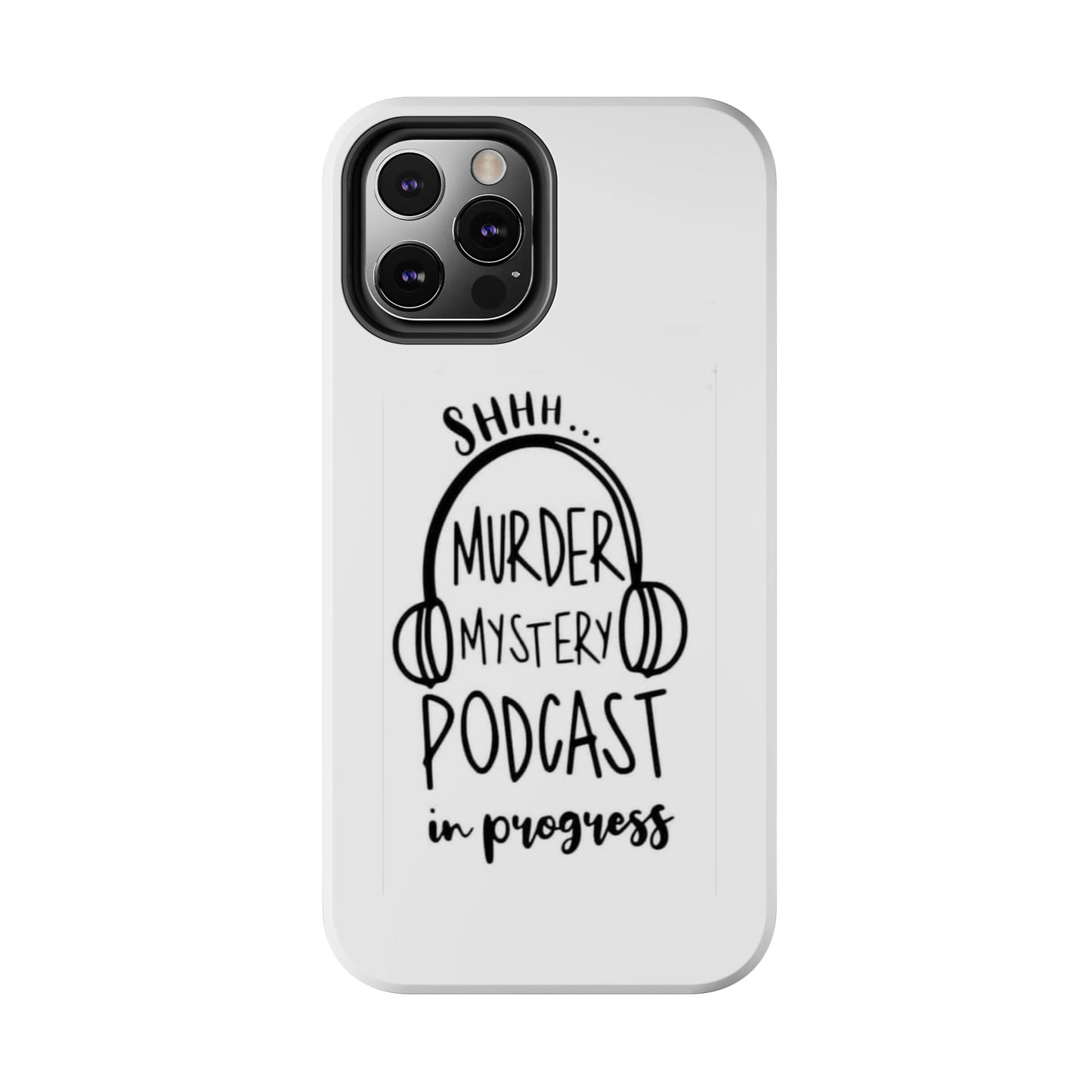 Shhh Murder Mystery Podcast in Progress… - Tough iPhone Cases - Choose your Size