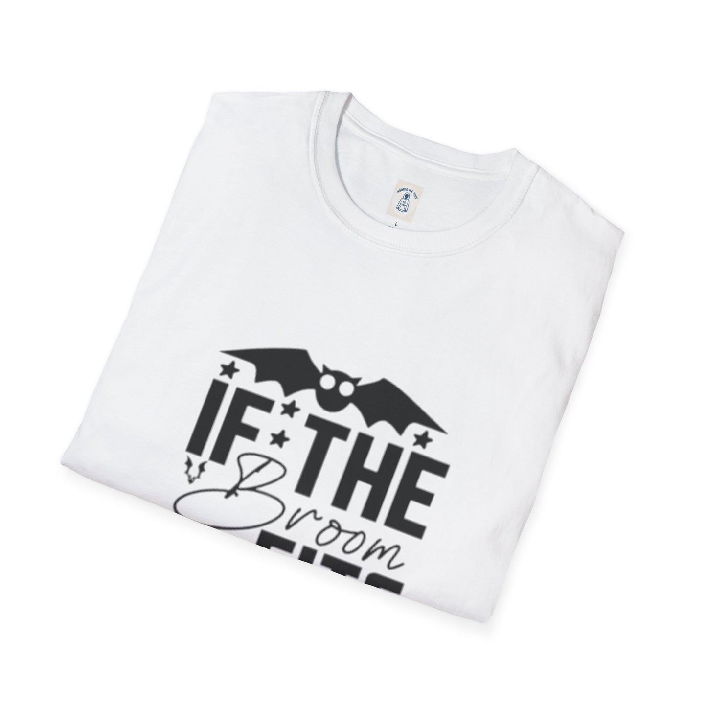 If The Broom Fits Ride It - Unisex Softstyle T-Shirt