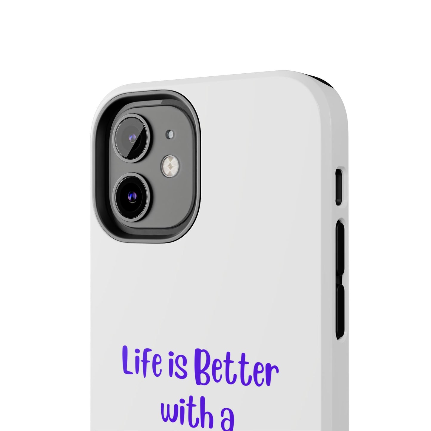 Life is Better with a Dog - Tough iPhone Cases - Choose your Size
