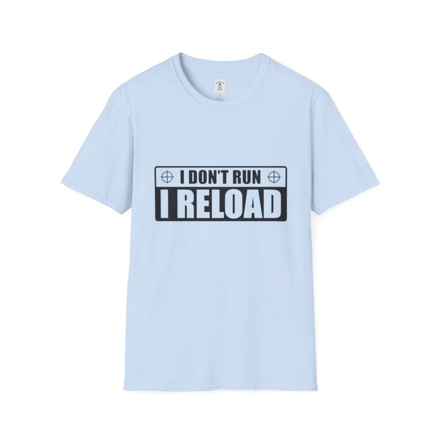I Don’t Run I Reload - Unisex Softstyle T-Shirt