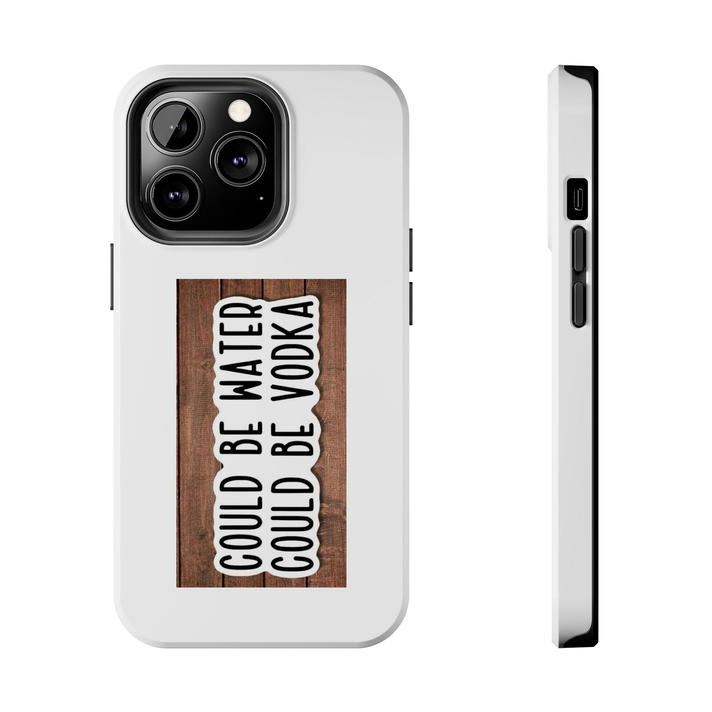 COULD BE WATER CLULD BE VODKA - Tough iPhone Cases - Choose your Size
