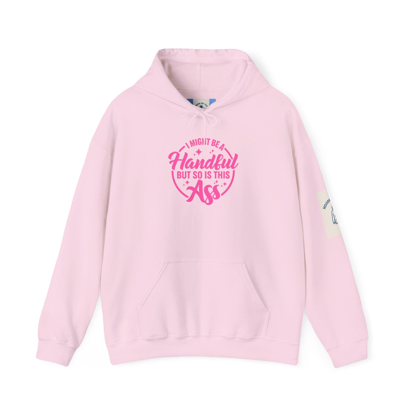 I Might be a Handful… - Unisex Heavy Blend™ Hooded Sweatshirt