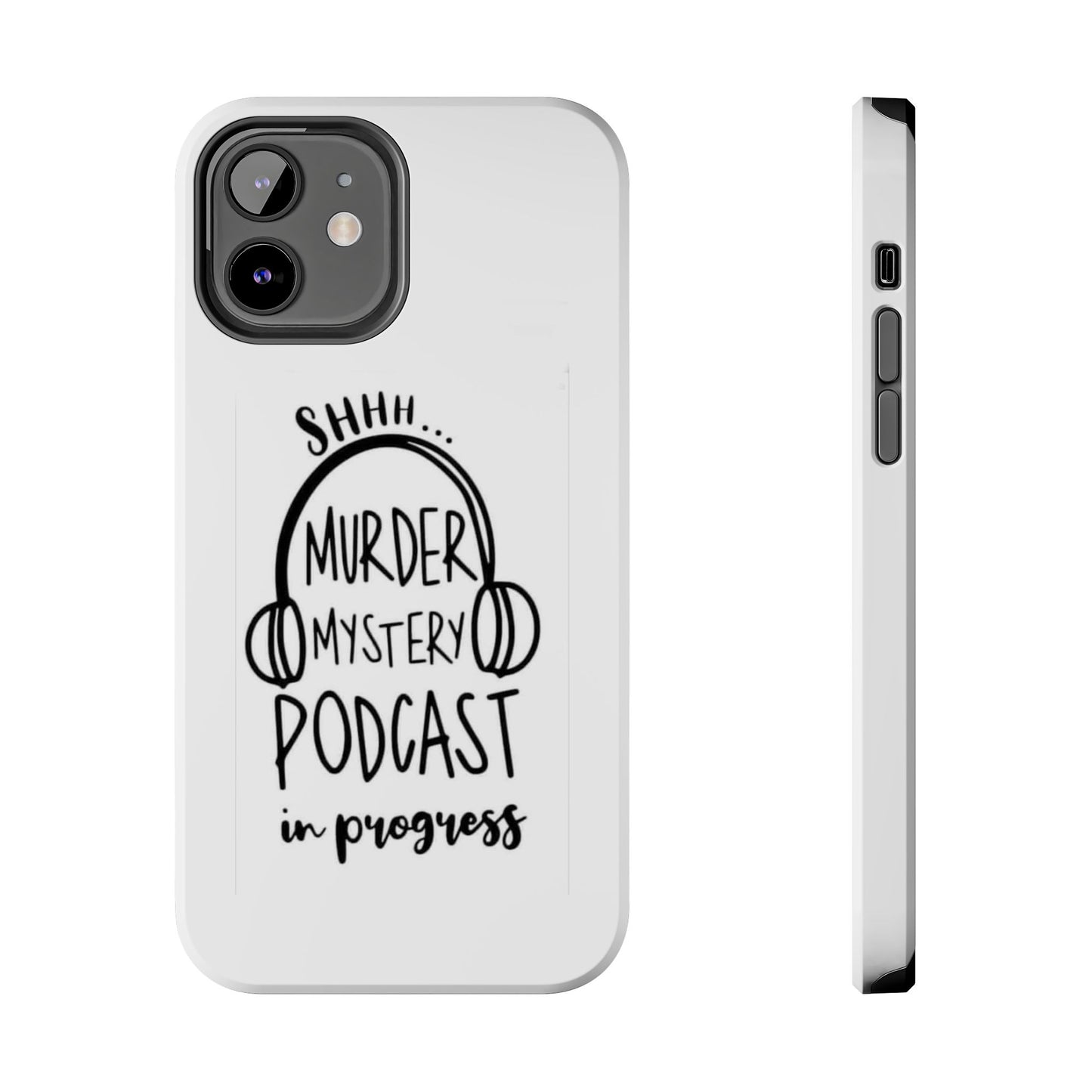 Shhh Murder Mystery Podcast in Progress… - Tough iPhone Cases - Choose your Size
