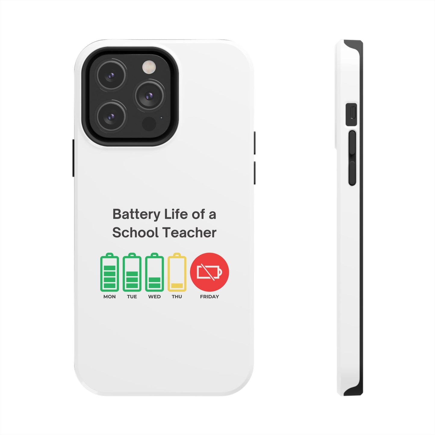 Battery Life of a School Teacher - Tough iPhone Cases - Choose your Size