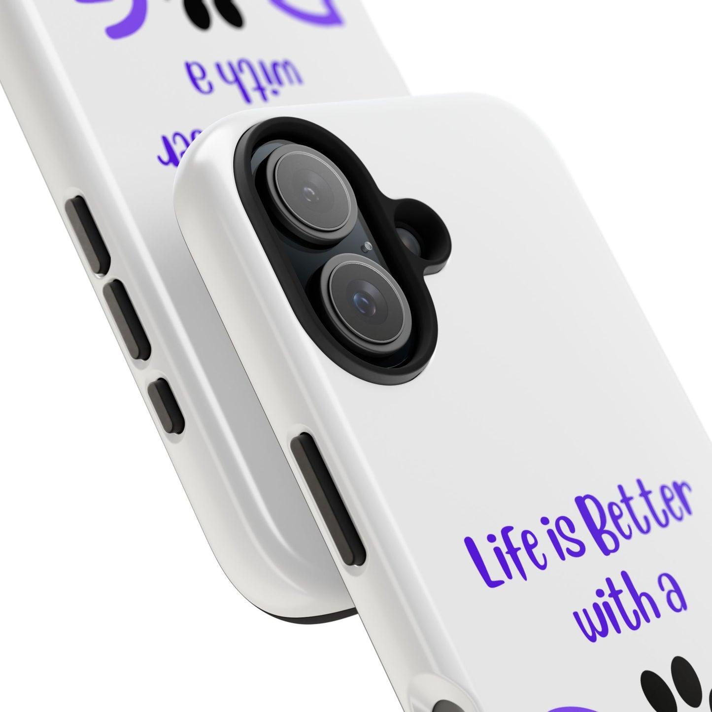 Life is Better with a Dog - Tough iPhone Cases - Choose your Size