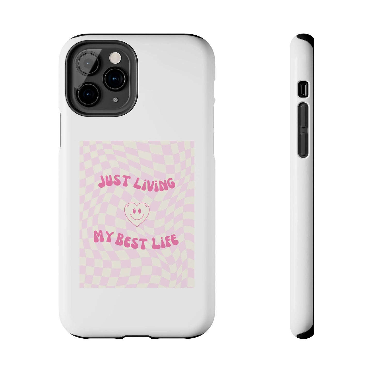 Just Living My Best Life - Tough iPhone Cases - Choose your Size