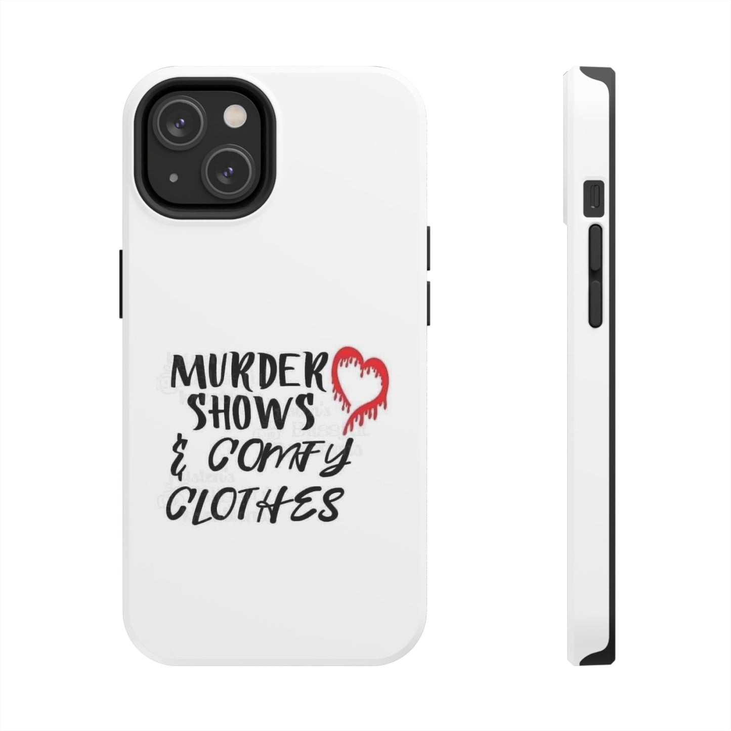 Murder Shows & Comfy Clothes - Tough iPhone Cases - Choose your Size