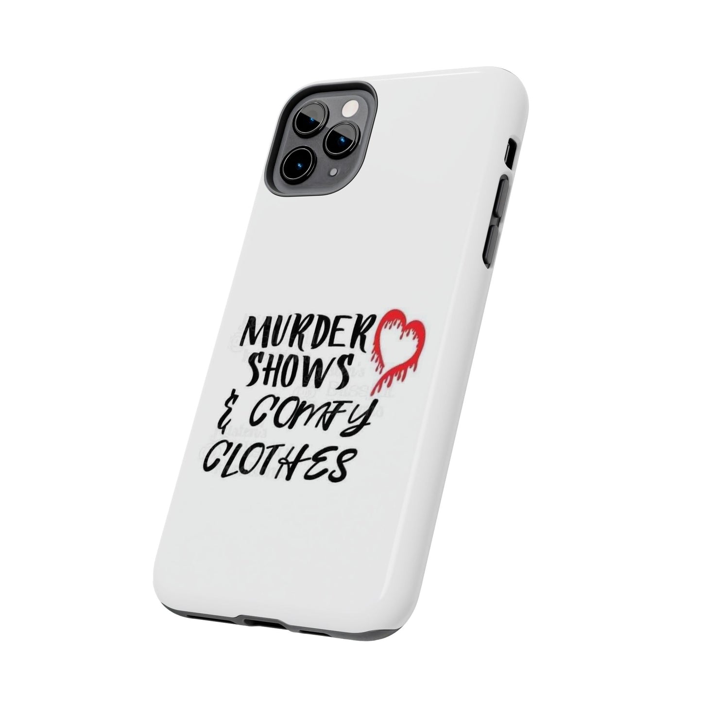 Murder Shows & Comfy Clothes - Tough iPhone Cases - Choose your Size