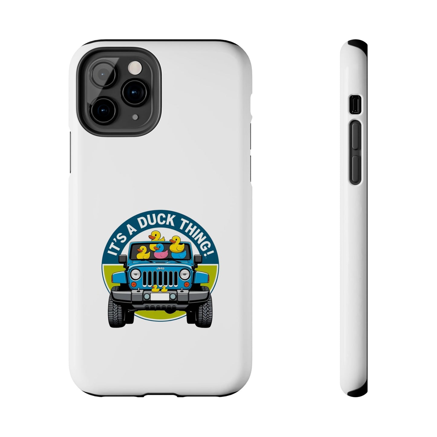 It’s a Duck Thing - Tough iPhone Cases - Choose your Size
