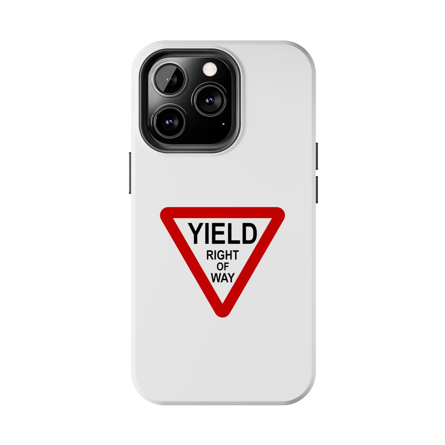 YIELD Right of Way - Tough iPhone Cases - Choose your Size