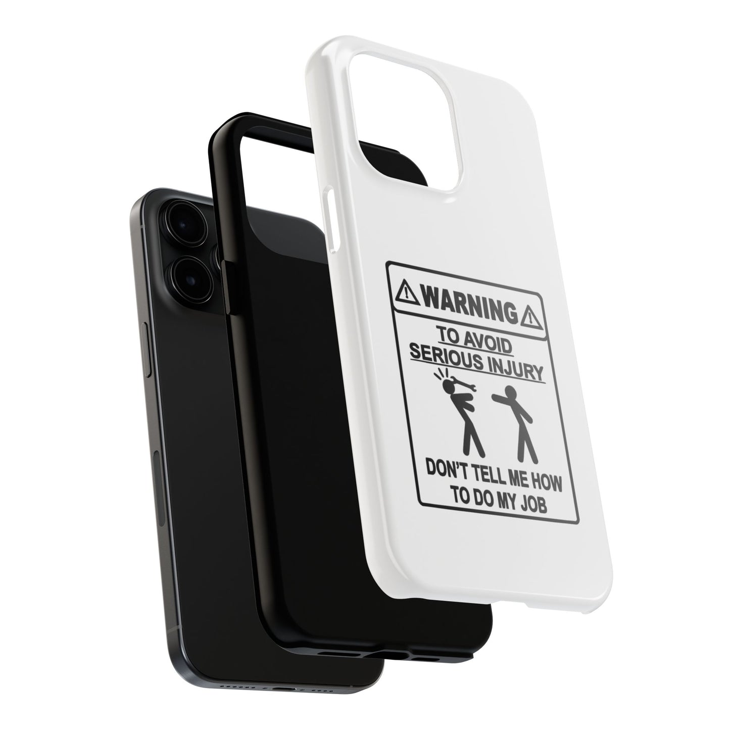 WARNING TO AVOID SERIOUS INJURY DON’T TELL MEMHOW TO DO MY JOB - Tough iPhone Cases - Choose your Size