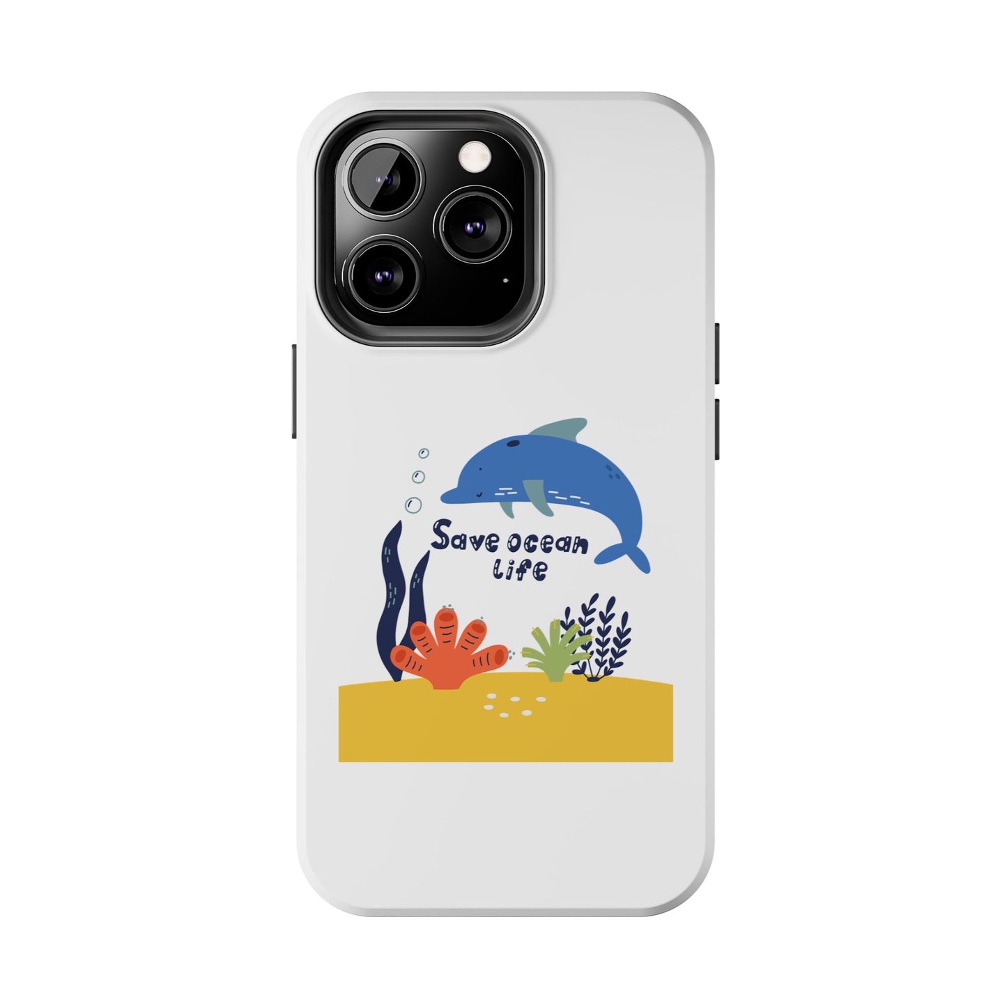 Save Ocean Life - Tough iPhone Cases - Choose your Size