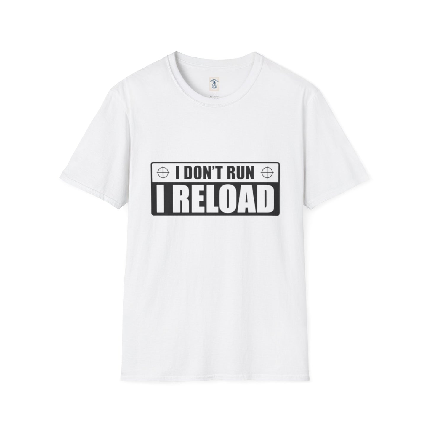 I Don’t Run I Reload - Unisex Softstyle T-Shirt