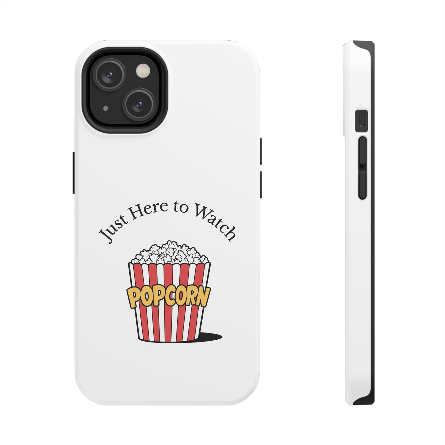 Just Here to Watch - Tough iPhone Cases - Choose your Size