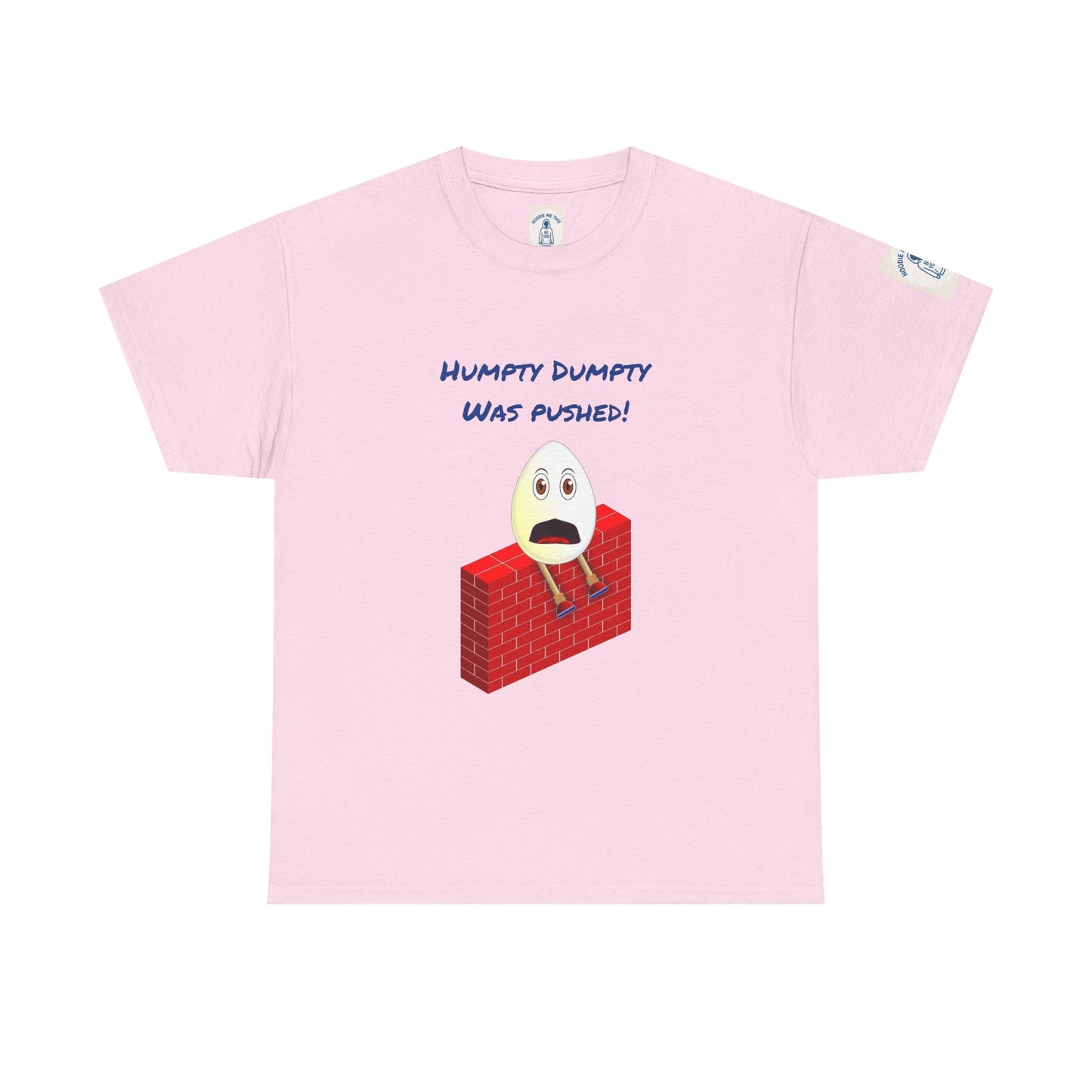 Humpty Dumpty Was Pushed! - Unisex Heavy Cotton Tee