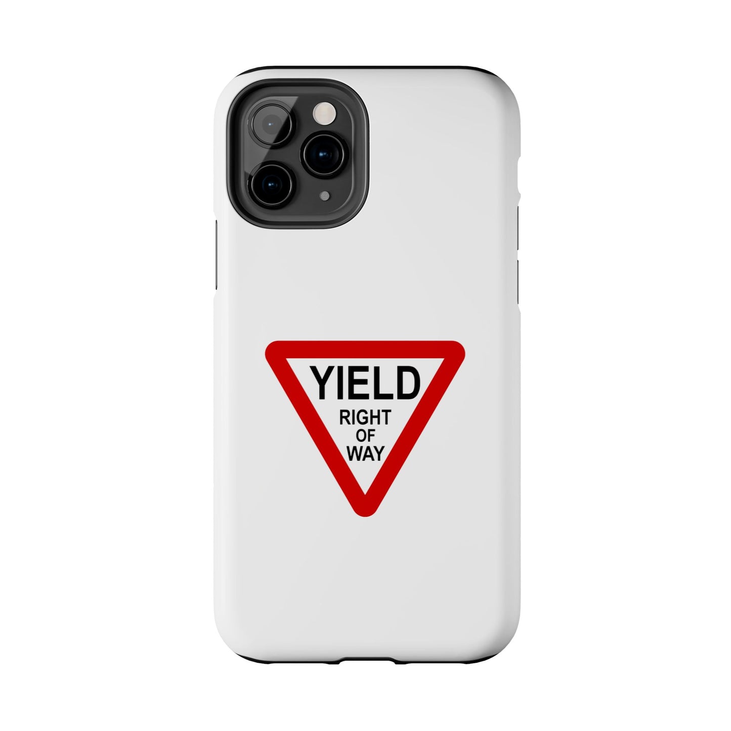 YIELD Right of Way - Tough iPhone Cases - Choose your Size