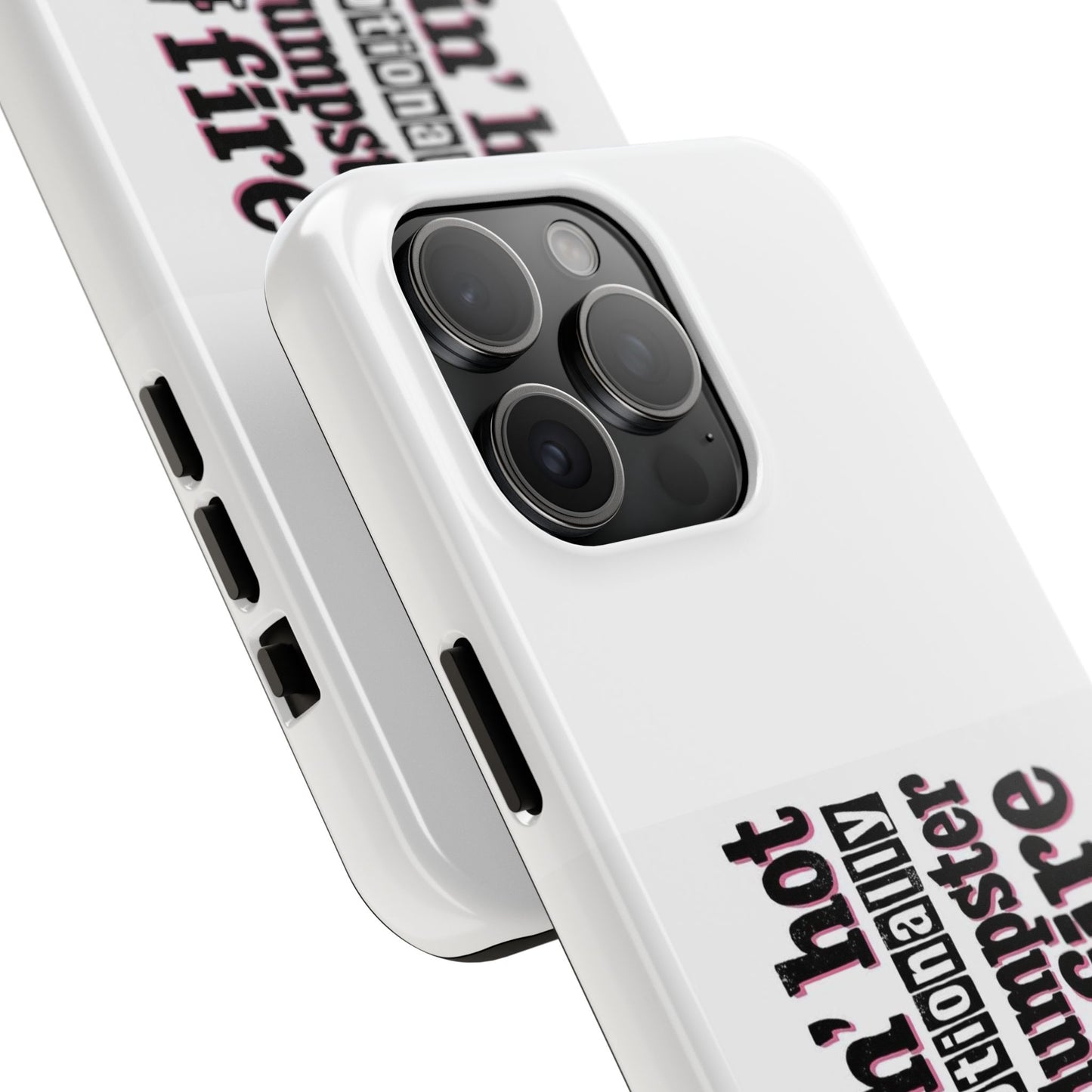 Smokin’ hot but emotionally a dumpster fire - Tough iPhone Cases - Choose your Size