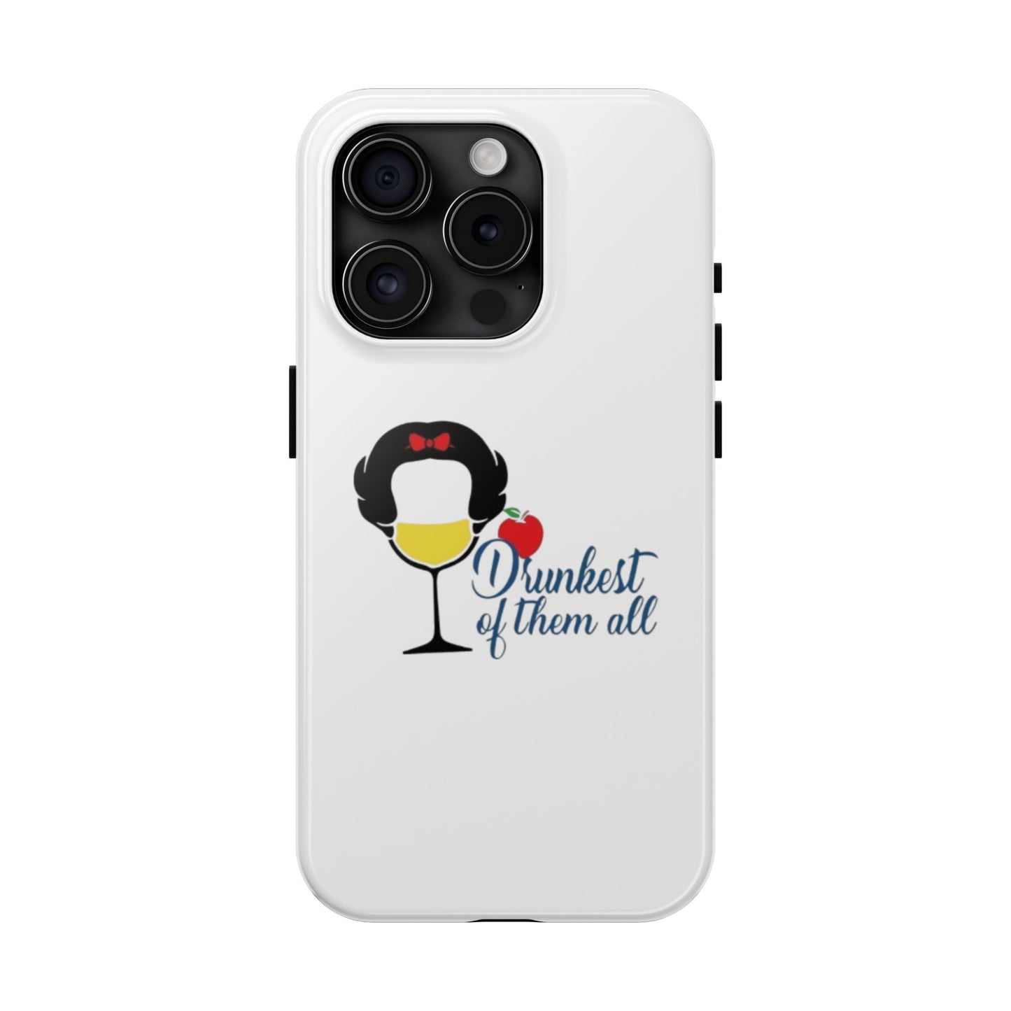 Drunkest of Them All - Tough iPhone Cases - Choose your Size