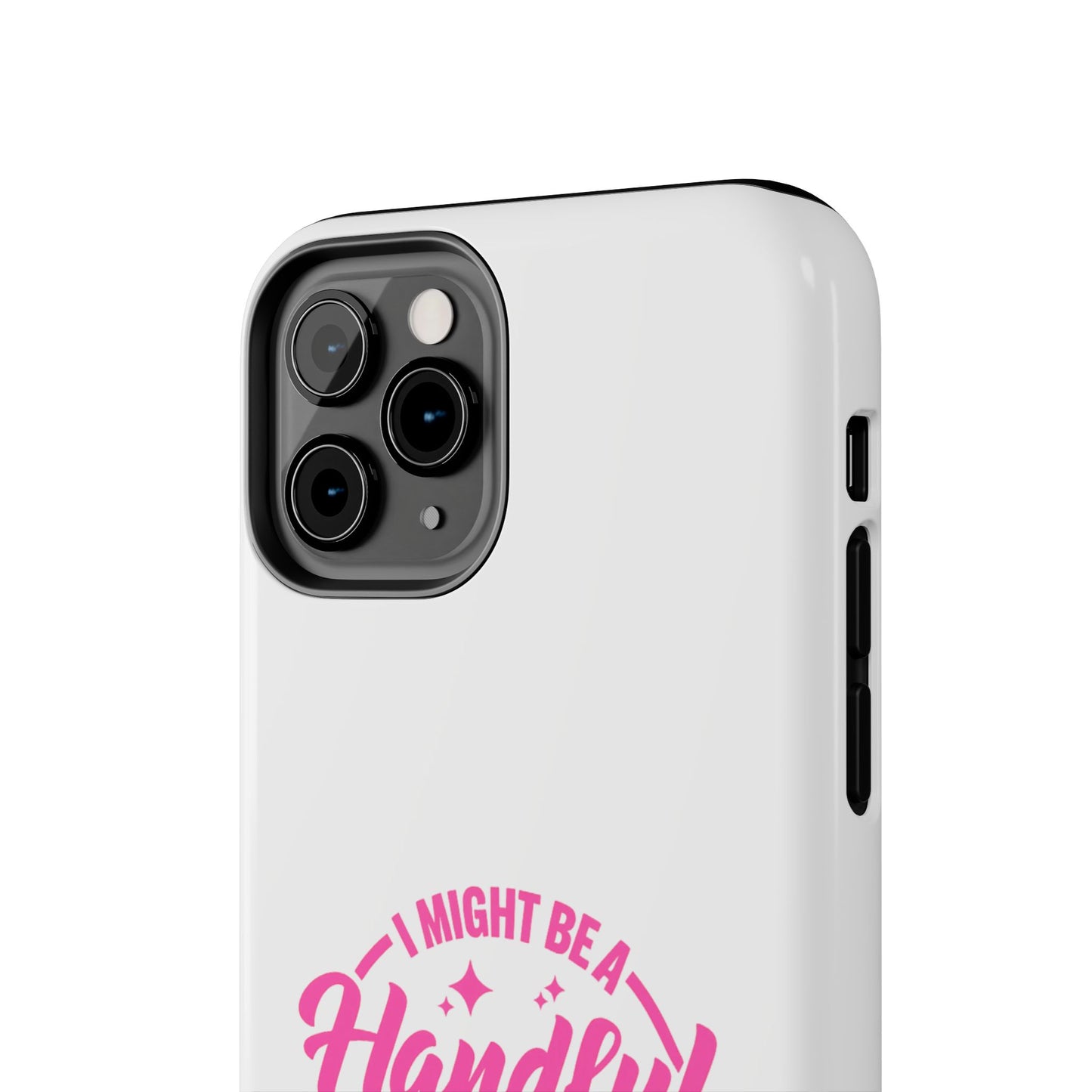 I MIGHT BE A Handful BUT SO IS THIS Ass - Tough iPhone Cases - Choose your Size