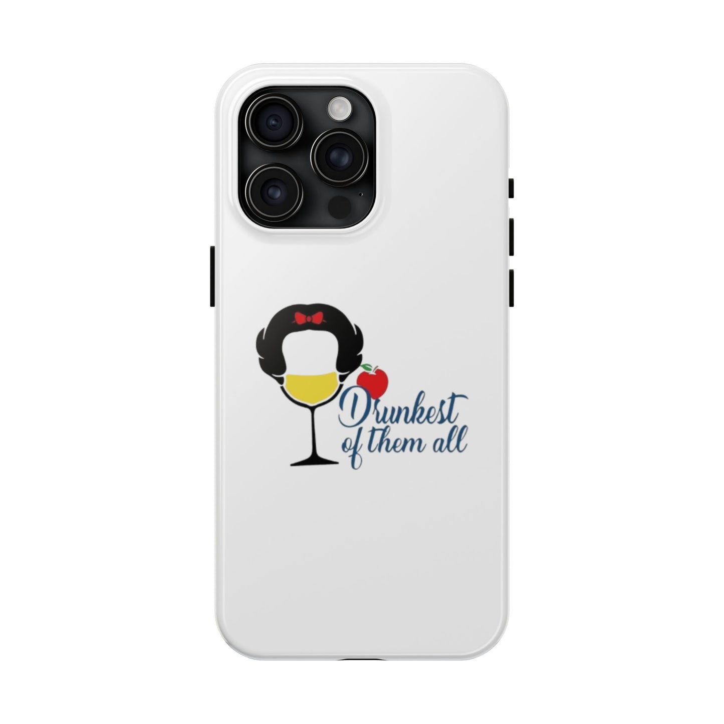 Drunkest of Them All - Tough iPhone Cases - Choose your Size