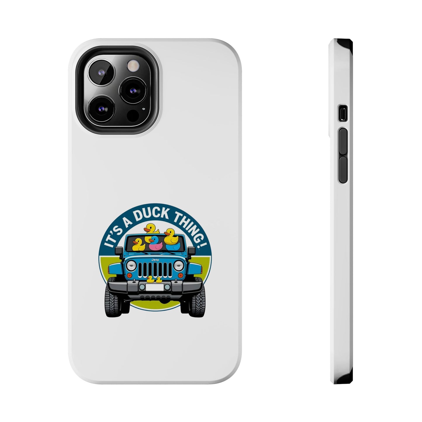It’s a Duck Thing - Tough iPhone Cases - Choose your Size