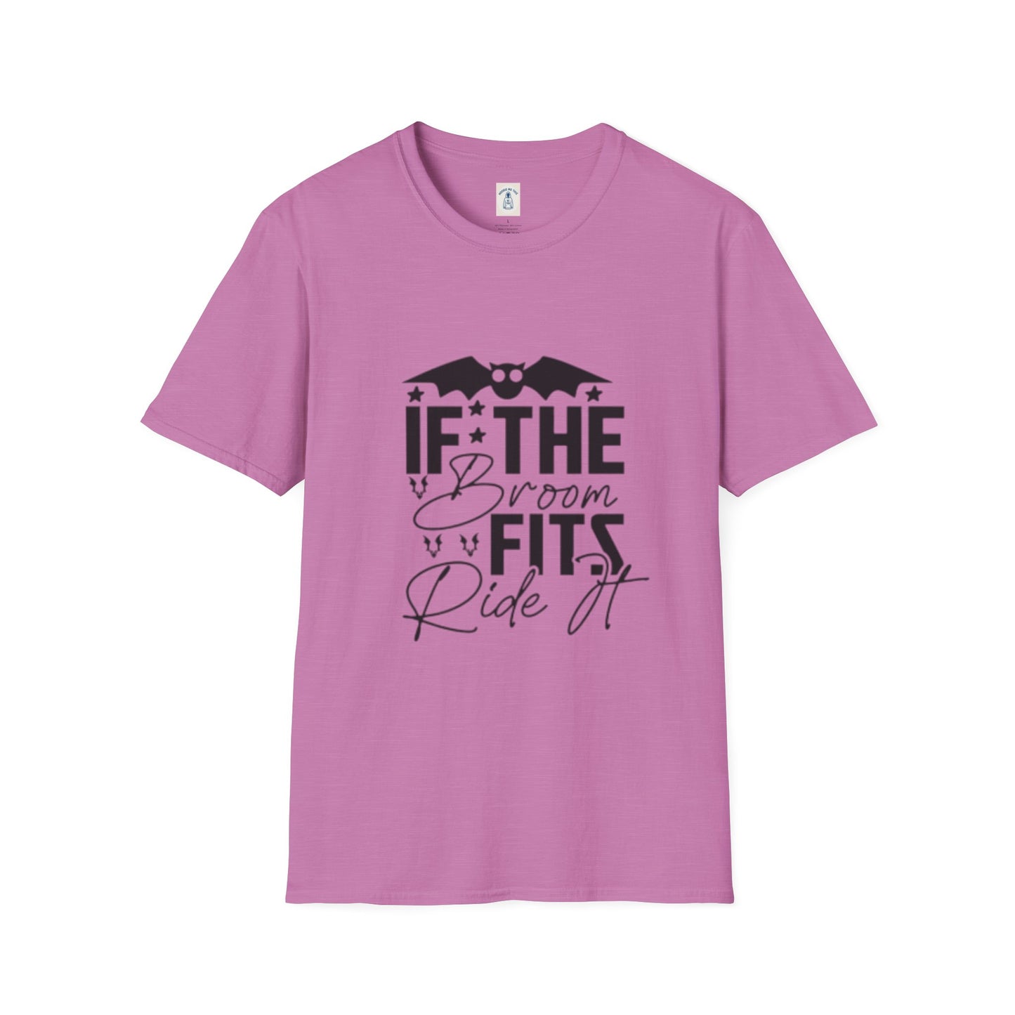 If The Broom Fits Ride It - Unisex Softstyle T-Shirt