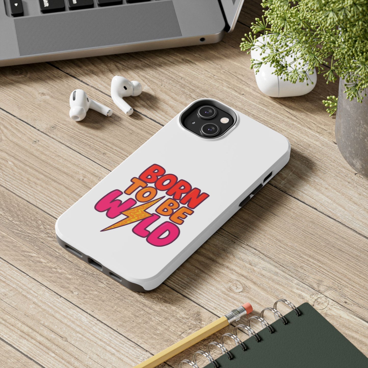 BORN TO BE WILD - Tough iPhone Cases - Choose your Size