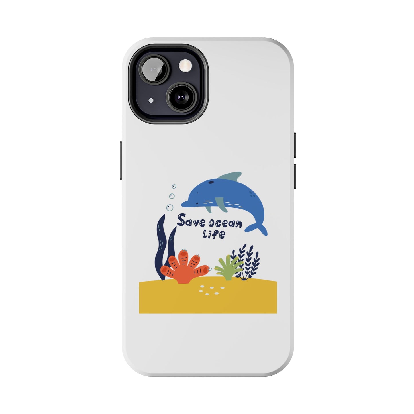 Save Ocean Life - Tough iPhone Cases - Choose your Size