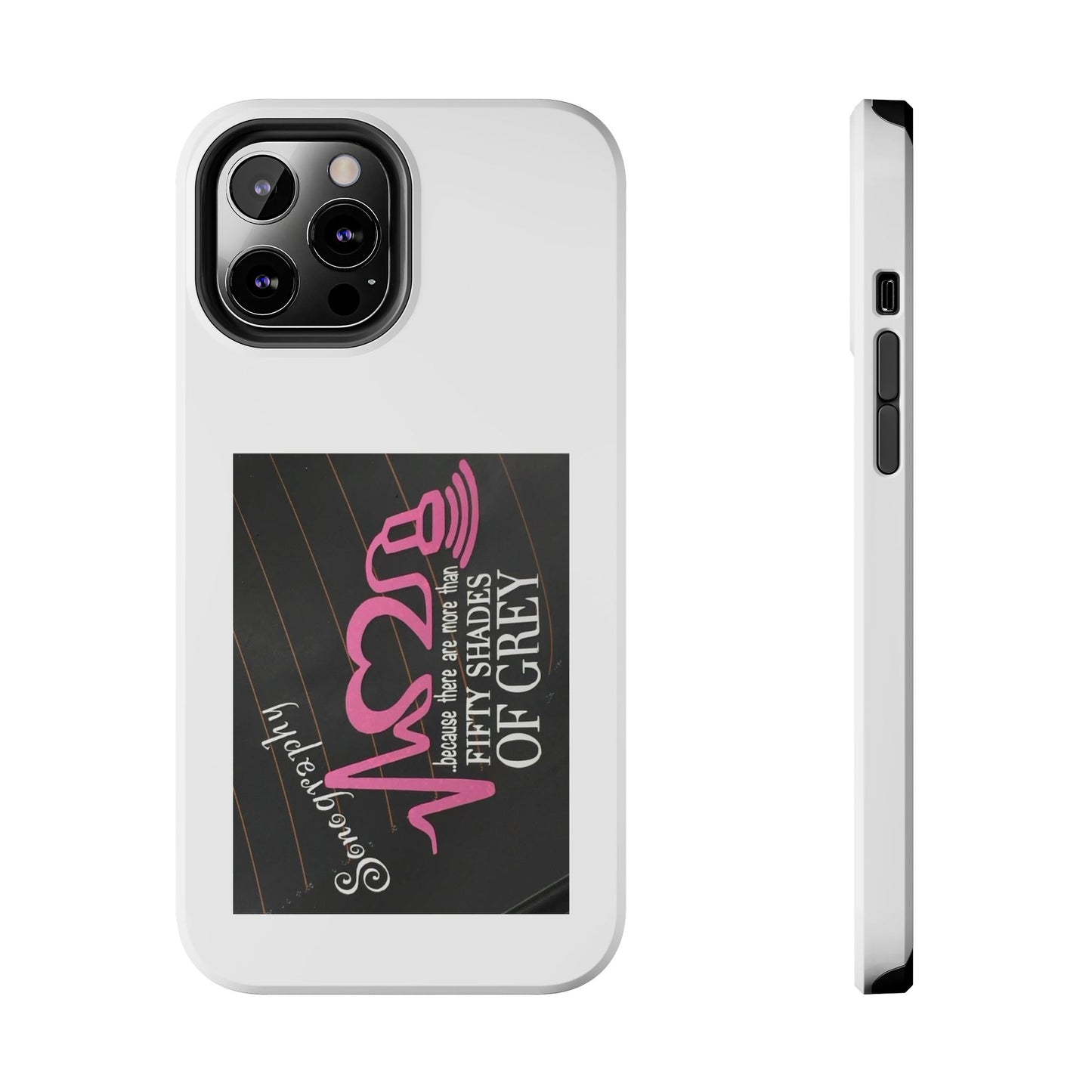 Sonography because there are more than 50 Shades Of Gray - Tough iPhone Cases - Choose your Size