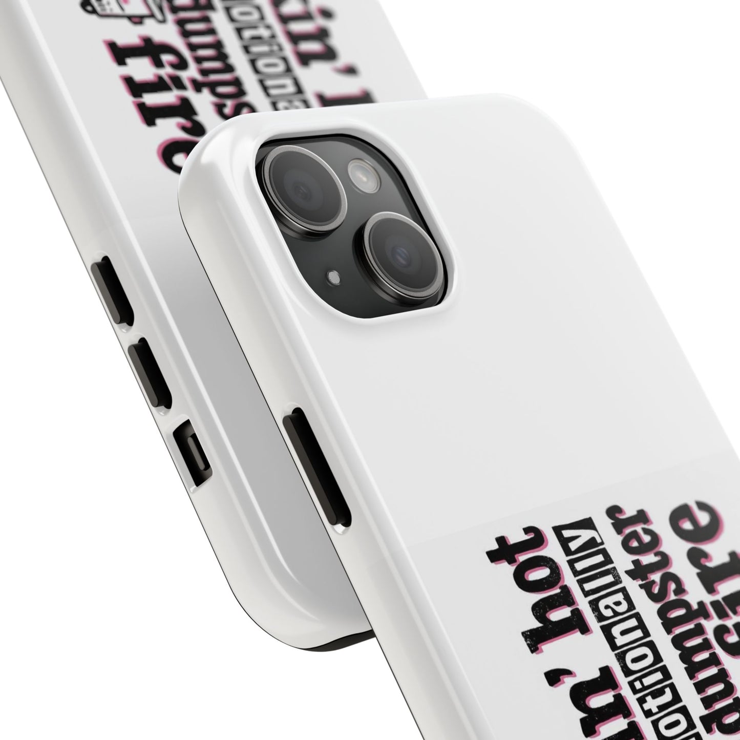 Smoking’ hot but emotionally a dumpster fire - Tough iPhone Cases - Choose your Size