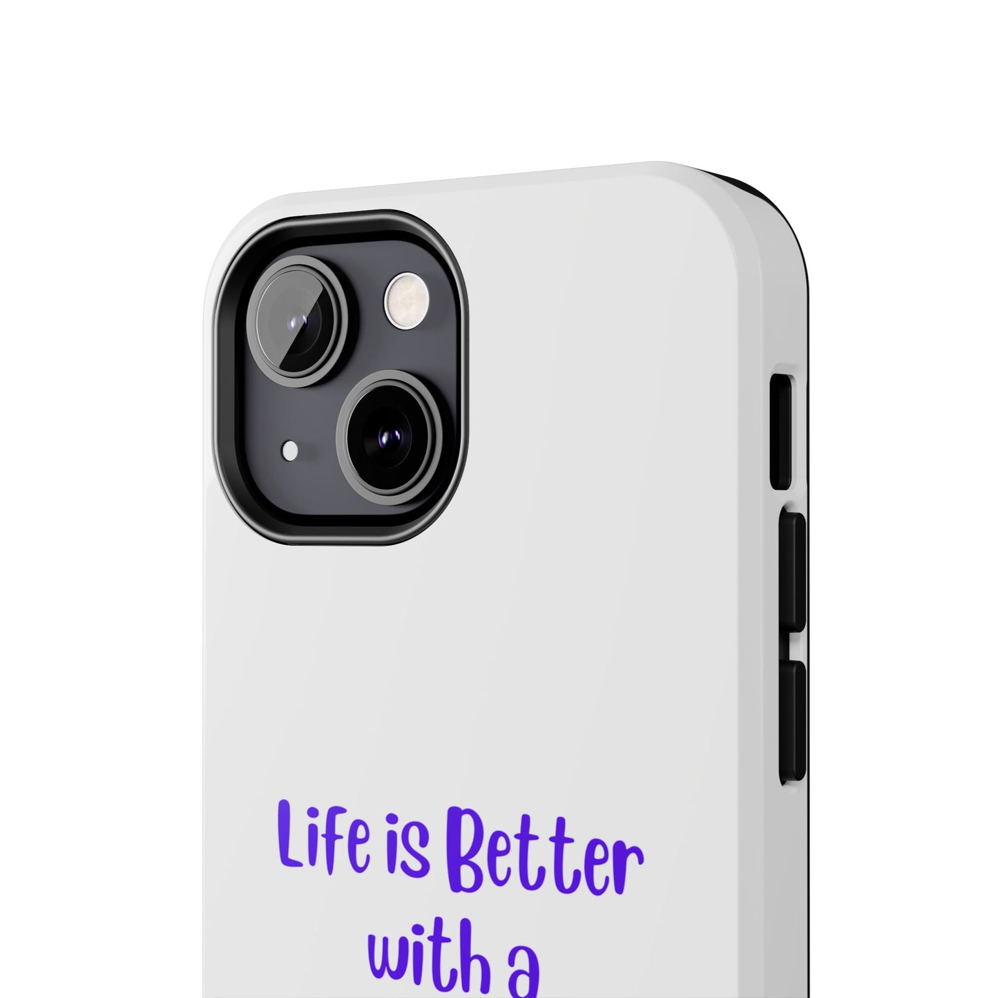 Life is Better with a Dog - Tough iPhone Cases - Choose your Size