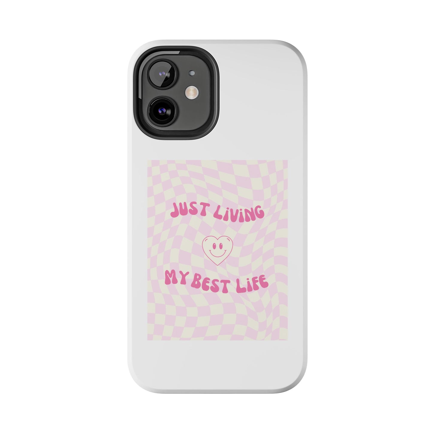 Just Living My Best Life - Tough iPhone Cases - Choose your Size